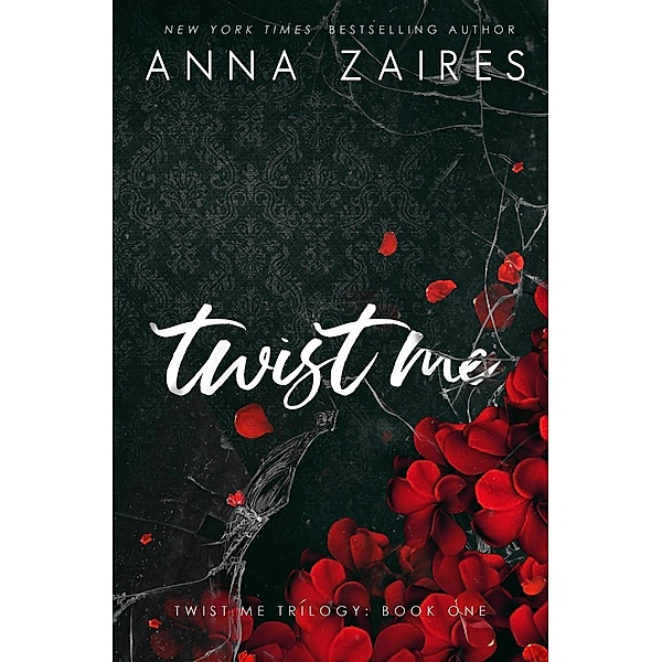 Twist Me (Twist Me #1) / Twist Me, Anna Zaires, Dima Zales