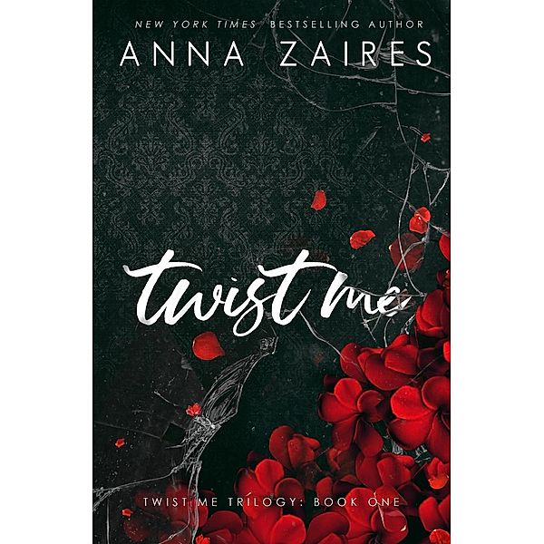 Twist Me (Twist Me #1) / Twist Me, Anna Zaires, Dima Zales
