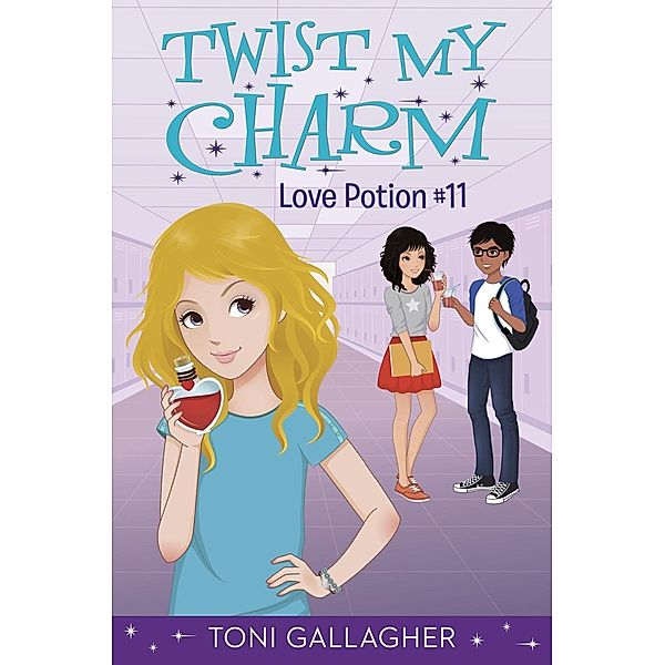 Twist My Charm: Love Potion #11 / Twist My Charm Bd.2, Toni Gallagher