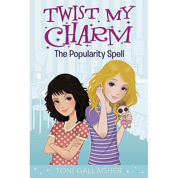 Twist My Charm: The Popularity Spell / Twist My Charm Bd.1, Toni Gallagher