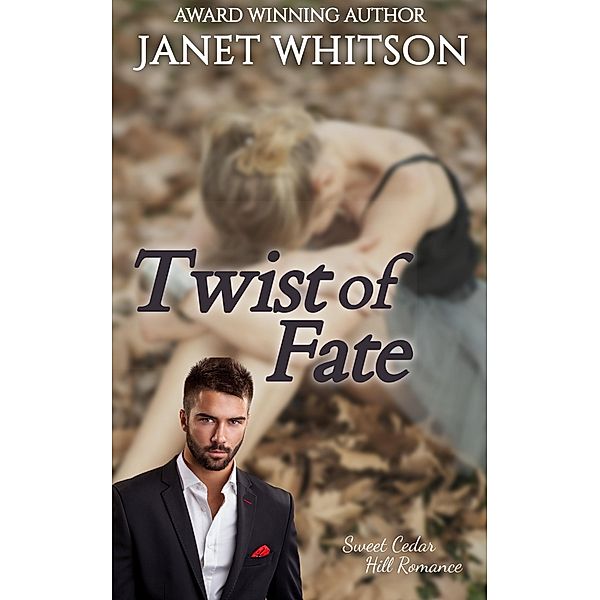 Twist of Fate (Sweet Cedar Hill Romance) / Sweet Cedar Hill Romance, Janet Whitson