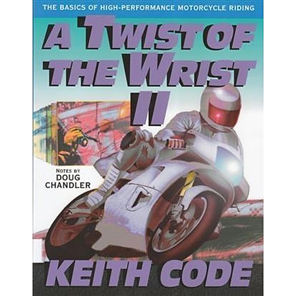 Twist of the Wrist II, Keith Code