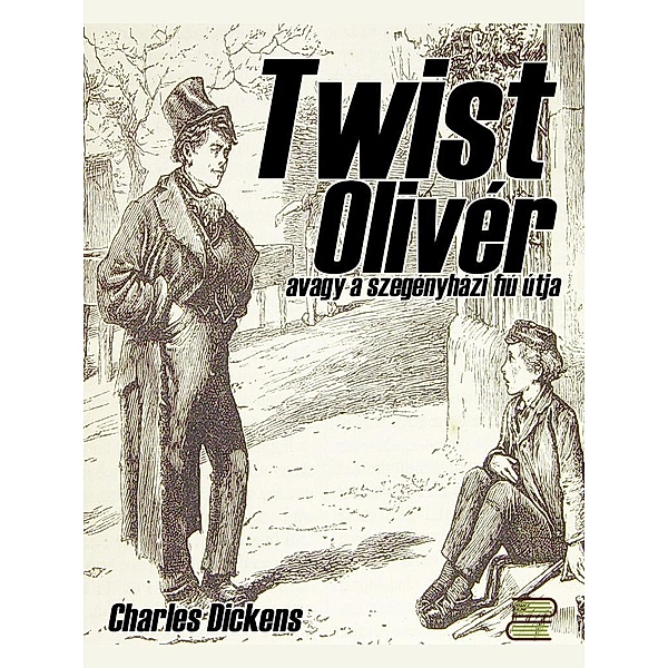 Twist Olivér, Dickens Charles
