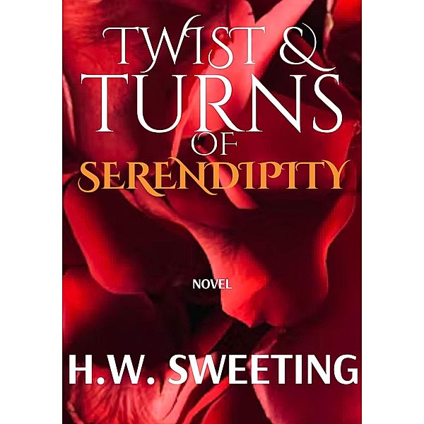 Twist & Turns of Serendipity, H. W. Sweeting