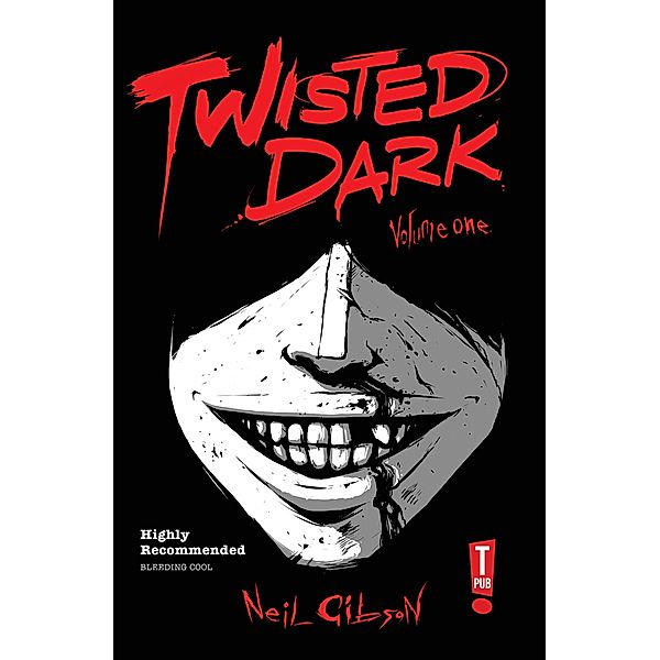 Twisted Dark: Volume 1 / Twisted Dark, Neil Gibson