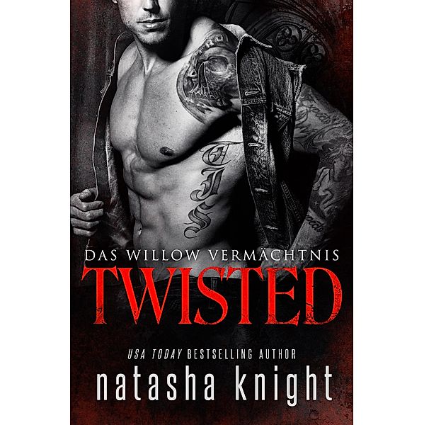 Twisted: Das Willow Vermächtnis / Das Willow Vermächtnis Bd.3, Natasha Knight