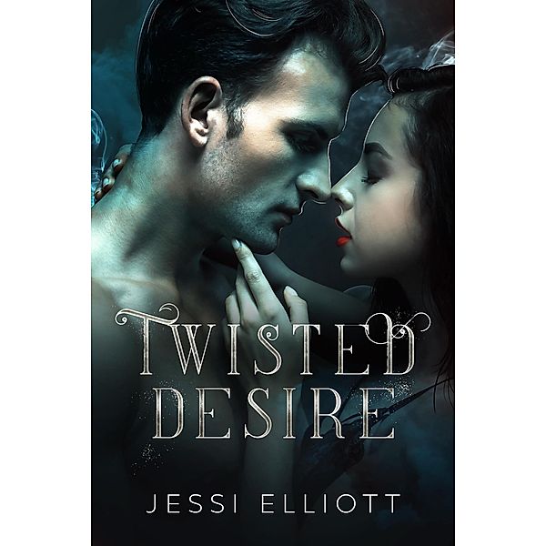 Twisted Desire / Twisted, Jessi Elliott