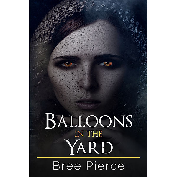 Twisted Destinies: Balloons in the Yard (Twisted Destinies Book 1), Bree Pierce