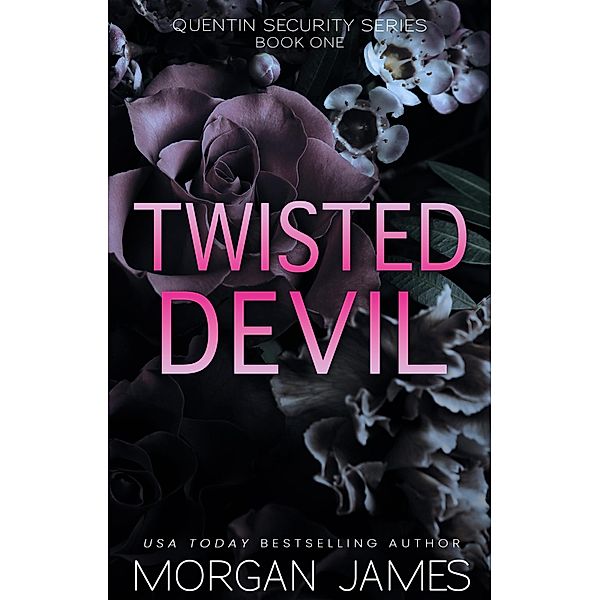 Twisted Devil (Quentin Security Series, #1) / Quentin Security Series, Morgan James