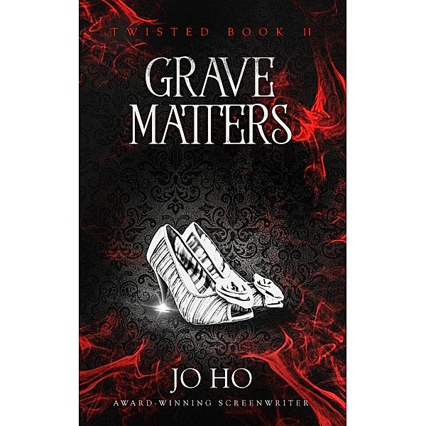Twisted: Grave Matters (Twisted, #11), Jo Ho