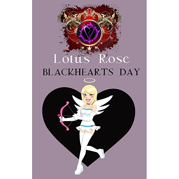 Twisted Holiday Specials: BlackHearts Day (Twisted Holiday Specials), Lotus Rose