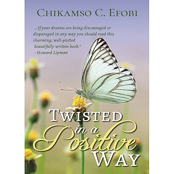 Twisted in a Positive Way, Chikamso Efobi