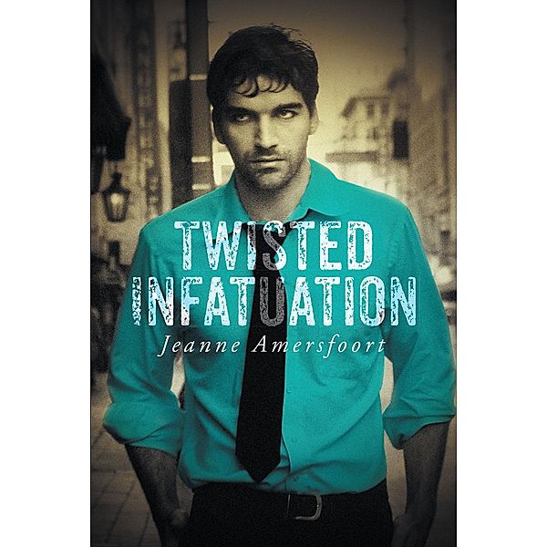 Twisted Infatuation, Jeanne Amersfoort