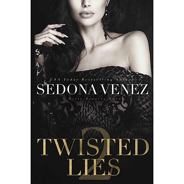 Twisted Lies 2 (Dirty Secrets, #2) / Dirty Secrets, Sedona Venez