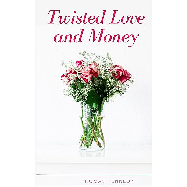 Twisted Love and Money, Thomas Kennedy