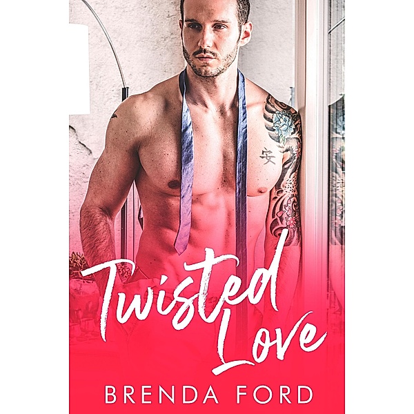 Twisted Love (The Smith Brothers Series, #1) / The Smith Brothers Series, Brenda Ford
