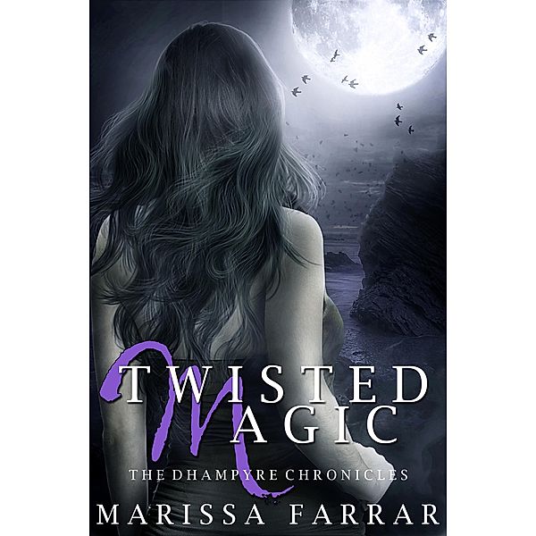 Twisted Magic (The Dhampyre Chronicles, #2) / The Dhampyre Chronicles, Marissa Farrar