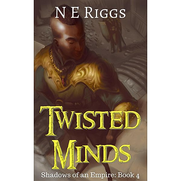 Twisted Minds (Shadows of an Empire, #4) / Shadows of an Empire, N E Riggs