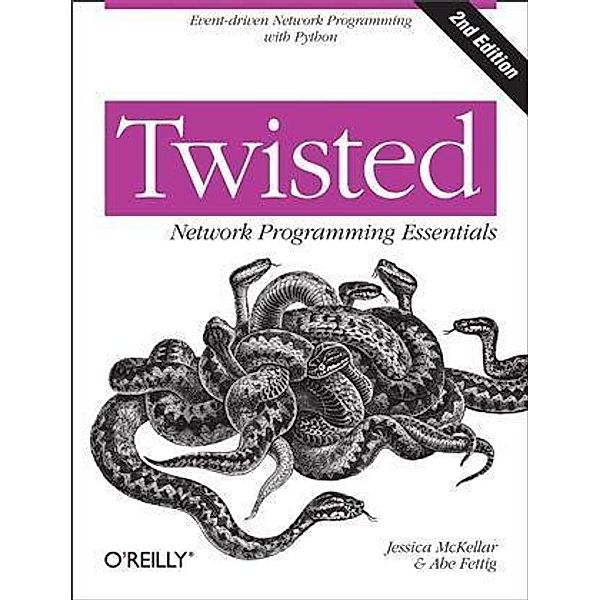 Twisted Network Programming Essentials, Jessica McKellar
