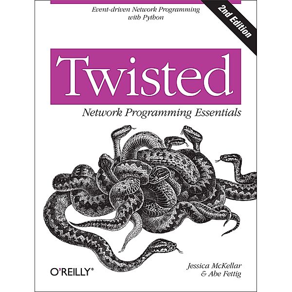 Twisted Network Programming Essentials, Jessica McKellar