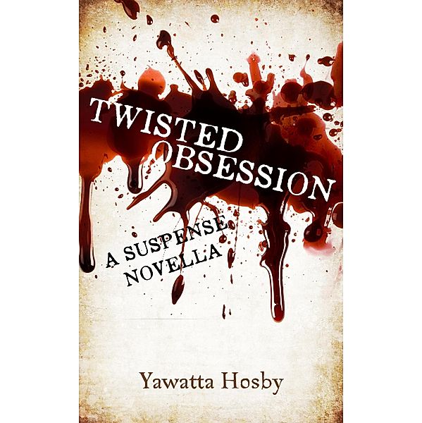 Twisted Obsession, Yawatta Hosby