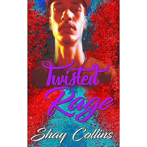 Twisted Rage / Piper Street Publishing, Shay Collins