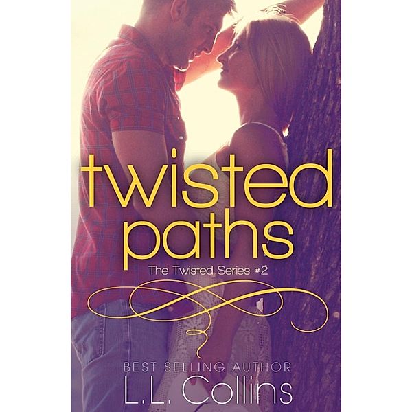 Twisted Series: Twisted Paths (Twisted Series #2), LL Collins