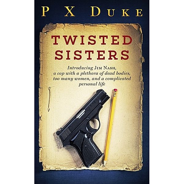 Twisted Sisters, P X Duke