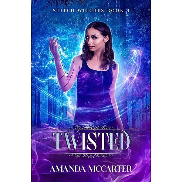 Twisted: Stitch Witches Book 4 / Stitch Witches, Amanda Mccarter