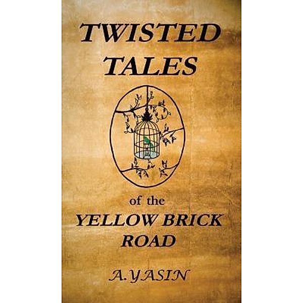 Twisted Tales of the Yellow Brick Road / Tinker Books, A. Yasin