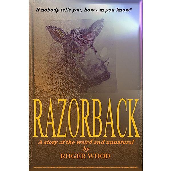 Twisted Tales: Razorback, Roger Wood