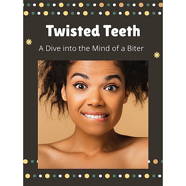 Twisted Teeth, Willow R.
