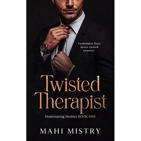 Twisted Therapist (Dominating Desires, #1) / Dominating Desires, Mahi Mistry