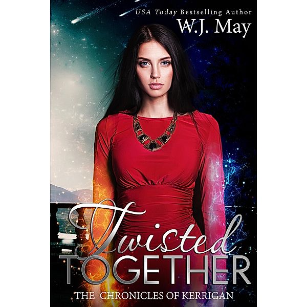 Twisted Together (The Chronicles of Kerrigan, #8) / The Chronicles of Kerrigan, W. J. May