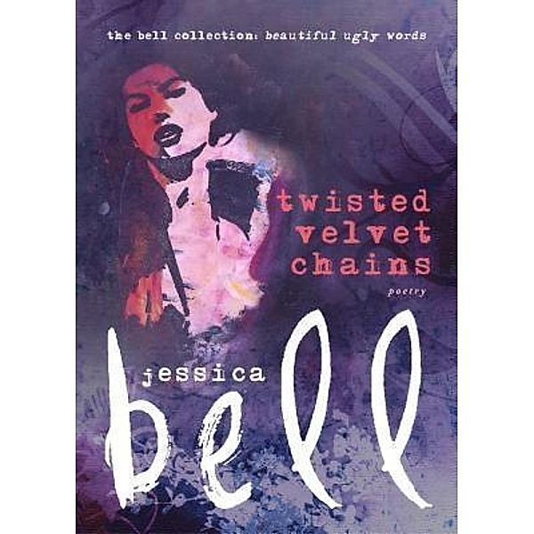 Twisted Velvet Chains / Vine Leaves Press, Jessica Bell