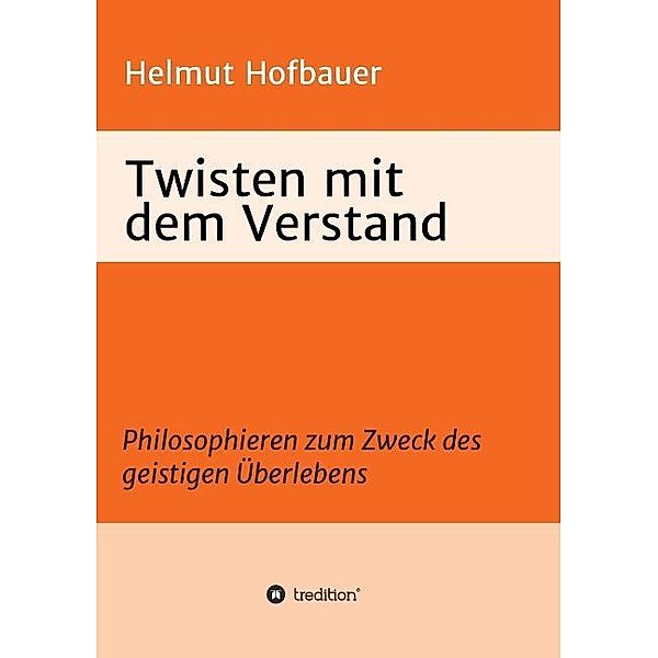 Twisten mit dem Verstand, Helmut Hofbauer