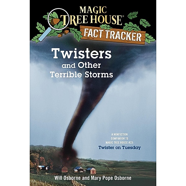 Twisters and Other Terrible Storms / Magic Tree House (R) Fact Tracker Bd.8, Mary Pope Osborne