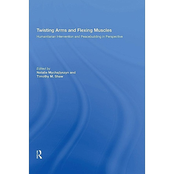 Twisting Arms and Flexing Muscles, Timothy M. Shaw