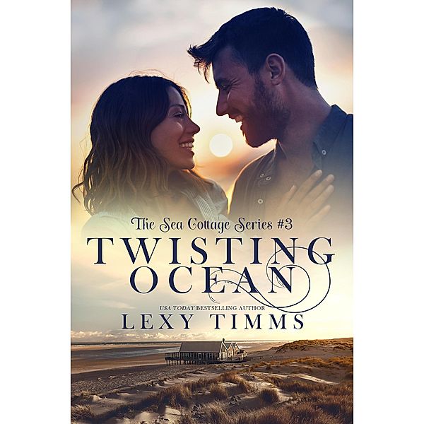 Twisting Ocean (Cottage by the Sea Series, #3) / Cottage by the Sea Series, Lexy Timms