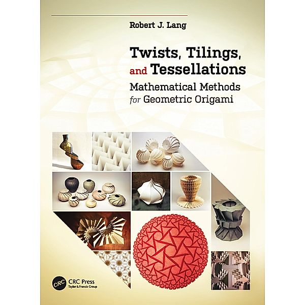 Twists, Tilings, and Tessellations, Robert J. Lang