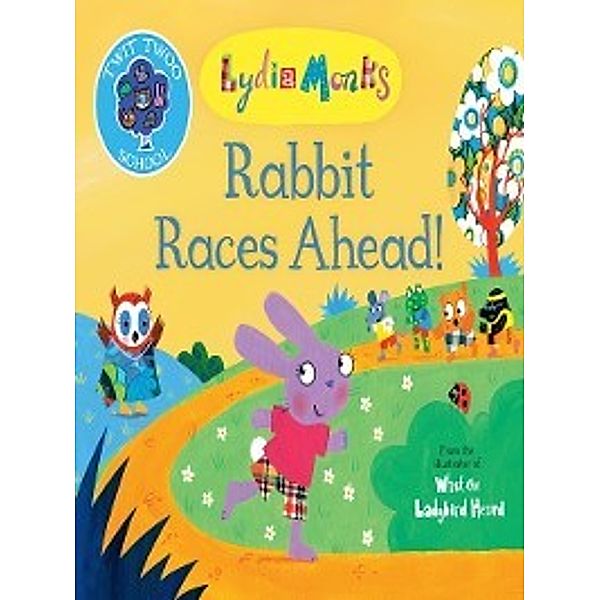 Twit Twoo School: Rabbit Races Ahead!, Lydia Monks