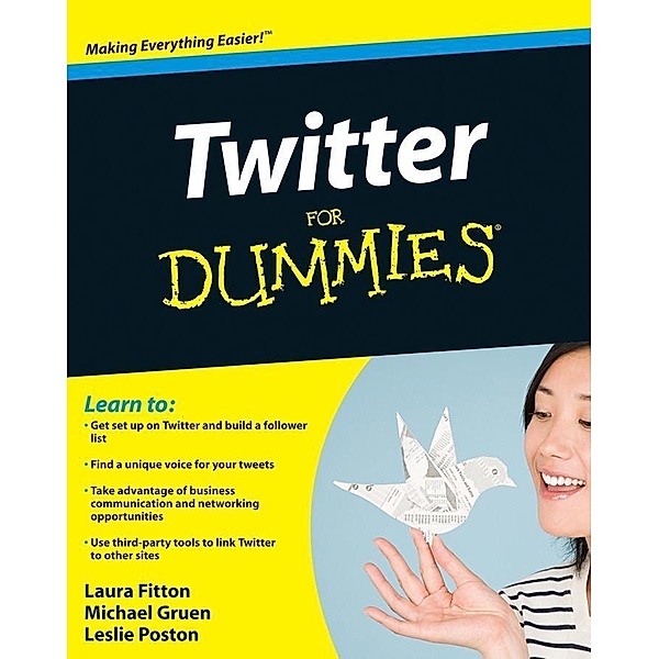 Twitter For Dummies, Laura Fitton, Michael Gruen, Leslie Poston