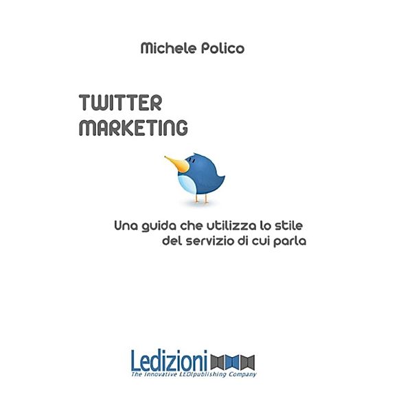 Twitter Marketing in 140 Tweet, Michele Polico