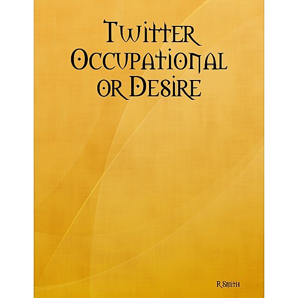 Twitter Occupational or Desire, R Smith