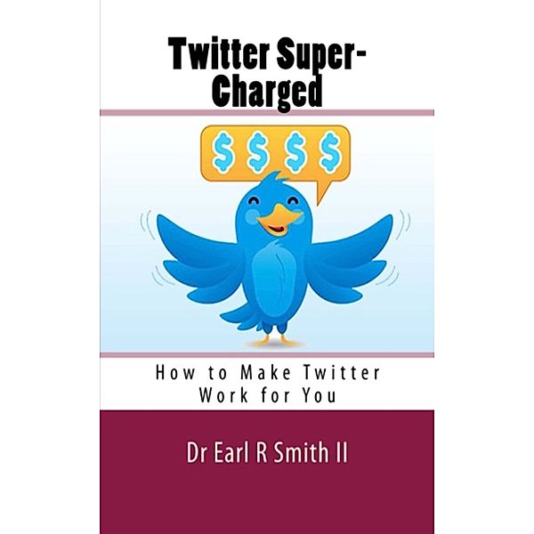 Twitter Super-Charged, Earl R II Smith