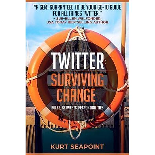 TWITTER Surviving Change / Skorias, Kurt Seapoint