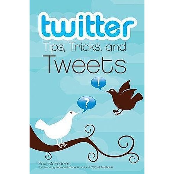 Twitter Tips, Tricks, and Tweets, Paul McFedries
