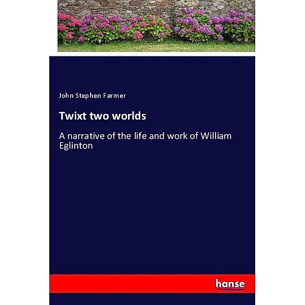 Twixt two worlds, John Stephen Farmer