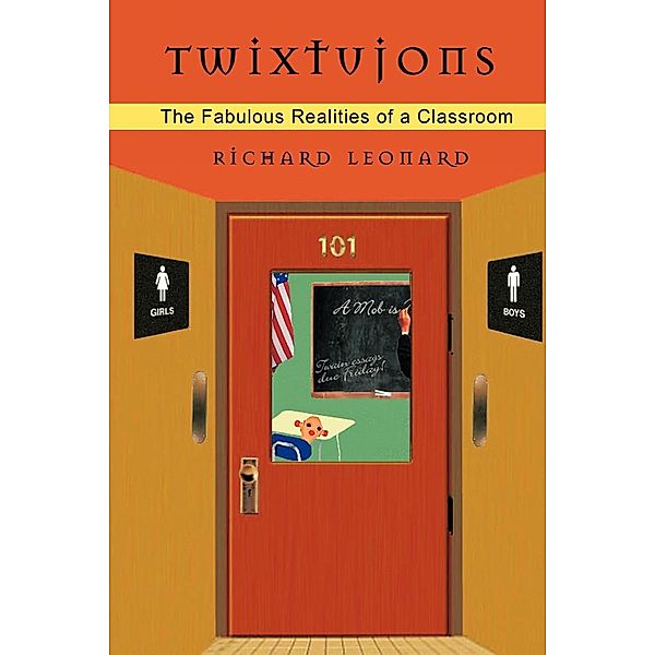 Twixtujons: The Fabulous Realities of a Classroom, Richard, Sj Leonard