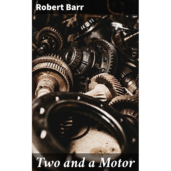 Two and a Motor, Robert Barr